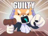 a cartoon of a dog holding a gavel with the word guilty written above it