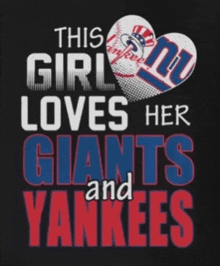 a girl loves her giants and yankees shirt