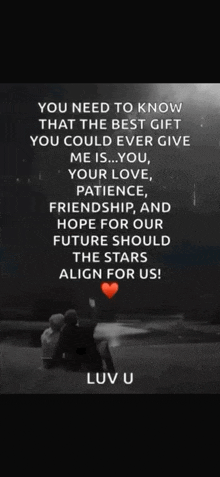 you need to know that the best gift you could ever give me is your love