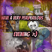a collage of pictures with the words " have a very peripheral evening "