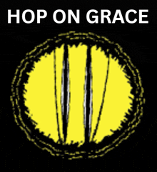 a yellow circle with the words hop on grace written below it
