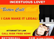 a poster that says incestuous love better call i can make it legal call risk free now bettercall