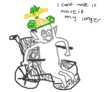 a drawing of a man in a wheelchair with the words " i can t move it move it any longer "