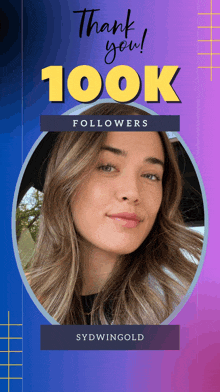 a poster that says thank you 100k followers with a picture of a woman