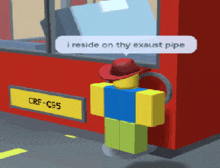 a roblox character with a red hat says i reside on thy exaust pipe