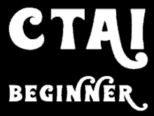 a white logo that says cta beginner on a black background