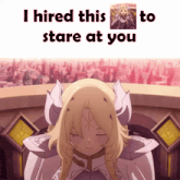 a picture of a girl with the words " i hired this to stare at you "