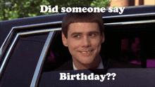 a man in a car with the words did someone say birthday on the bottom