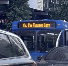 a blue bus that says yo i 'm fucking lost on it