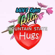 a red heart with the words men 's rights alley mountain state hugs written on it