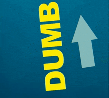 a blue background with a yellow dumb sign and an arrow pointing up