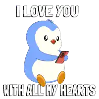 a blue and white penguin is holding a cell phone with the words i love you with all my hearts below it