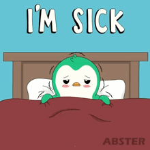a cartoon of a penguin laying in bed with the words i 'm sick below it