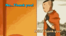 a cartoon character says " no thank you " and " no thank you ! "