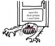 a drawing of a monster with a sign that says open the door please i won t bite