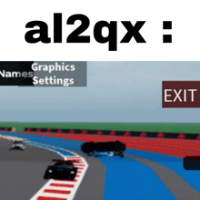 a blurred image of a race track with the words al2qqx graphics names settings and exit