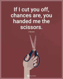 a hand holding a pair of scissors with a quote from unknown