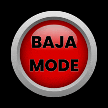 a red button with the words baja mode written on it