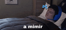 a man wearing headphones is sleeping in a bed with the words a mimir on the bottom