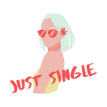 a woman wearing sunglasses and the words just single