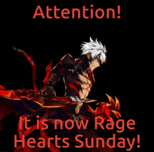 a poster that says attention it is now rage hearts sunday on it