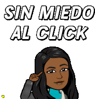 a cartoon of a woman with the words sin miedo al click below her