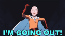 a cartoon of a bald man with the words `` i 'm going out '' above him .