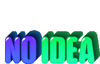 the word no idea is displayed in blue and green letters