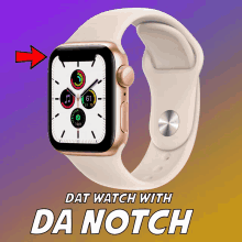 a white apple watch with the words dat watch with da notch on the bottom