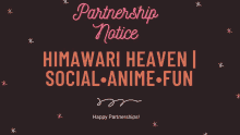 a partnership notice for himawari heaven social anime and fun