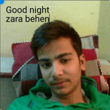 a picture of a young man with the words " good night zara behen " on the bottom