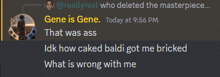 a screenshot of a conversation between gene is gene and reallyreal who deleted the masterpiece