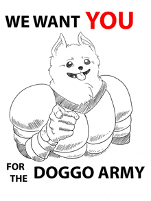 a black and white drawing of a dog pointing with the words we want you for the doggo army