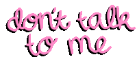 a sign that says " do n't talk to me " on a white background