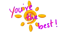 a sign that says you 're the best with a yellow sun in the background