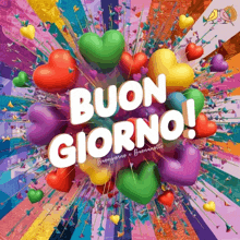 a bunch of colorful hearts with the words buon giorno in the middle