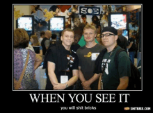 when you see it you will shit bricks poster