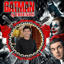 a poster for batman and friends with a picture of a man