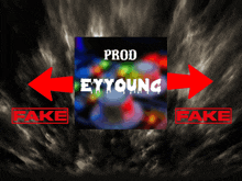 a poster that says prod eyyoung has fake and real arrows pointing in opposite directions