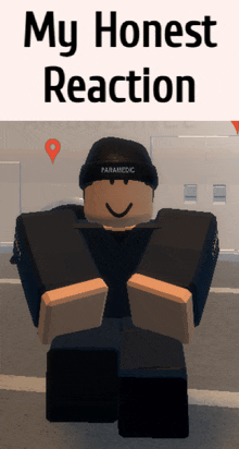 a roblox character wearing a paramedic hat is standing in front of a sign that says my honest reaction