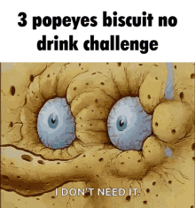 spongebob says that he does n't need a popeye 's biscuit drink challenge