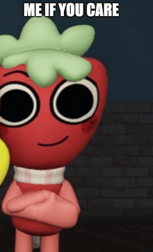 a picture of a strawberry with the words me if you care on it