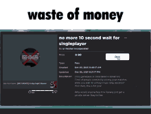 a screen that says waste of money and says no more 10 second wait for singleplayer