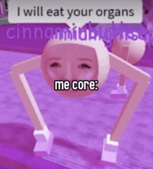 a cartoon character with a purple background and the words `` i will eat your organs me core '' on it .