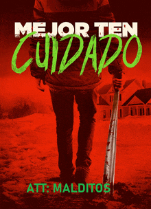 a poster for mejor ten cuidado has a man holding a bloody bat