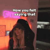 a blurred image of a woman with the words " how you felt saying that "