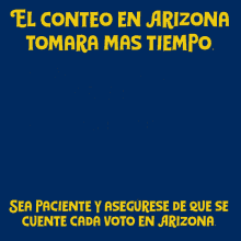 a poster in spanish says el conteo en arizona tomara mas tiempo