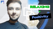 a man stands in front of a sign that says relaxing positivity