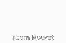 a white background with the words team rocket written on it