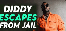 a man in an orange jumpsuit with the words `` diddy escapes from jail '' written on it .